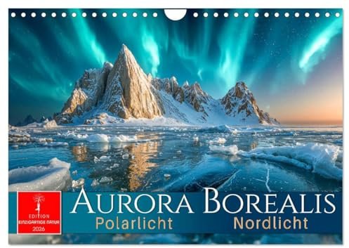 Aurora Borealis - Polarlicht Nordlicht (Wandkalender 2026 DIN A4 quer), CALVENDO Monatskalender: Momente, in denen Himmel und Erde miteinander tanzen. (CALVENDO Natur)
