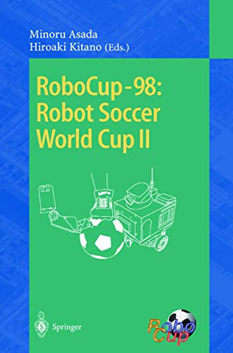 RoboCup-98: Robot Soccer World Cup II: 1604 (Lecture Notes in Computer Science, 1604)