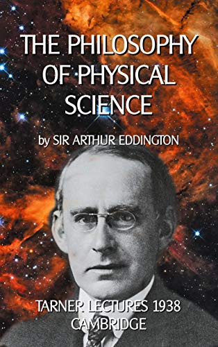 The Philosophy of Physical Science: TARNER LECTURES 1938 - CAMBRIDGE (Toppbook Wissenschaftliche Bibliothek)