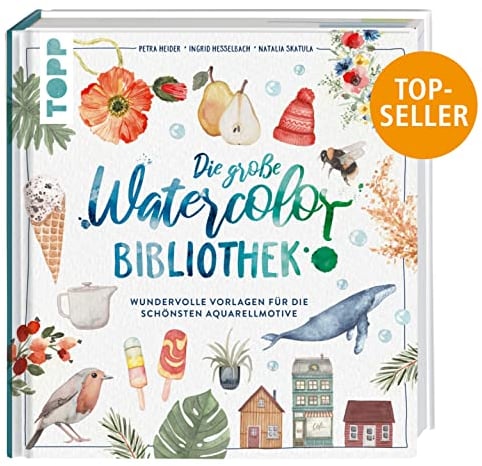 Die große Watercolor Bibliothek: Wundervolle Vorlagen für die schönsten Aquarellmotive