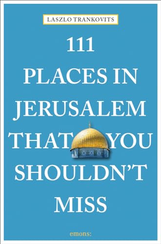 111 Places in Jerusalem That You Shouldn't Miss (111 Places/Shops)