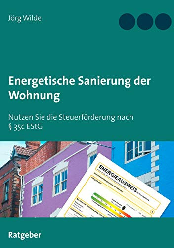 Energetische Sanierung der Wohnung: Nutzen Sie die Steuerförderung nach § 35c EStG