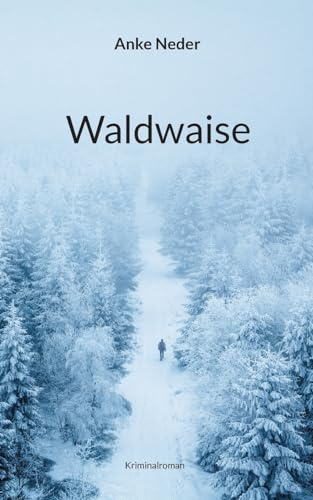 Waldwaise: Kriminalroman