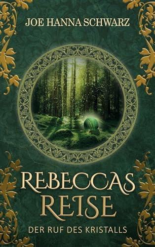 Rebeccas Reise: Der Ruf des Kristalls