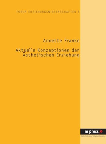 Aktuelle Konzeptionen der ästhetischen Erziehung: Diss.