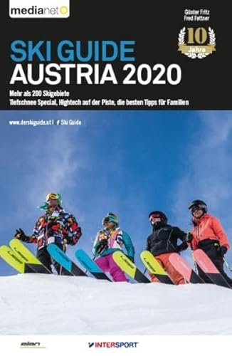 Ski Guide Austria 2020 - Mehr als 200 Skigebiete: Tiefschnee Special, Hightech auf der Piste, die besten Tipps für Familien