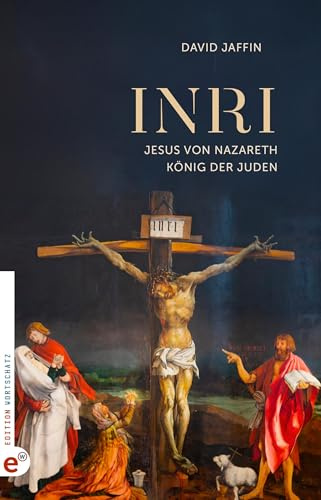 INRI: Jesus von Nazareth, König der Juden