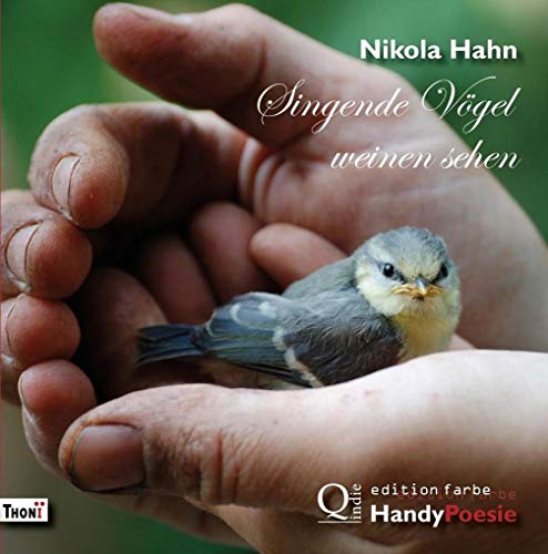 Singende Vögel weinen sehen. HandyPoesie