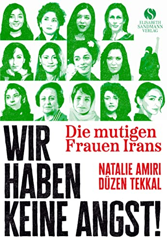 Die mutigen Frauen Irans: Wir haben keine Angst! | Mit Texten der Friedensnobelpreisträgerin Narges Mohammadi