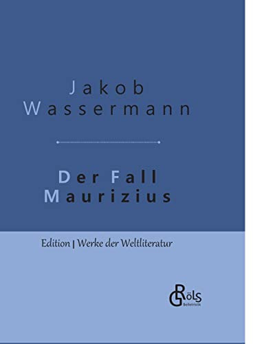 Der Fall Maurizius: Gebundene Ausgabe (Edition Werke der Weltliteratur - Hardcover)