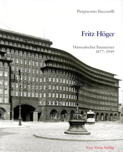 Fritz Höger: Hanseatischer Baumeister 1877-1949