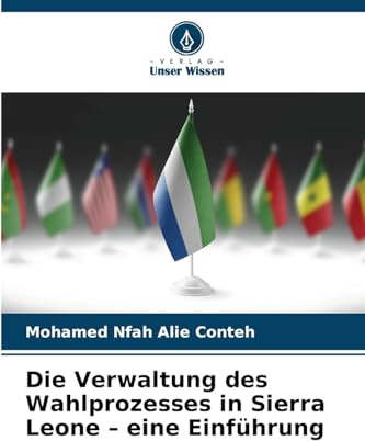 Die Verwaltung des Wahlprozesses in Sierra Leone – eine Einführung