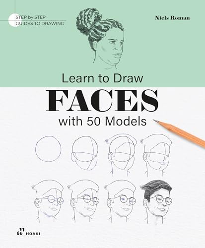Learn To Draw Faces With 50 Models (Step by Step Guides to Drawing)