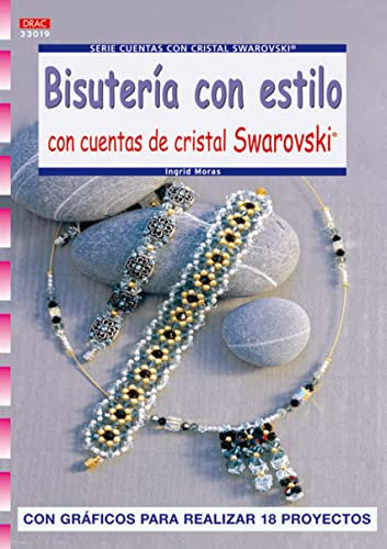 Serie Swarorovski nº 19.BISUTERÍA CON ESTILO CON CUENTAS DE CRISTAL SWAROVSKI (CREA CON PATRONES-SWAROVSKI)