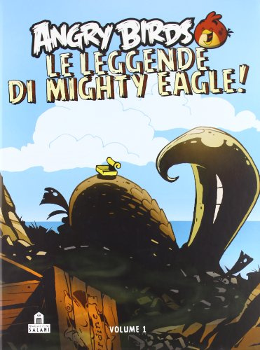 Angry birds. Le leggende di Mighty Eagle! (Vol. 1)