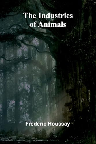 The Industries Of Animals