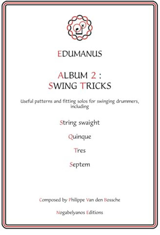 EDUMANUS - ALBUM 2: SWING TRICKS: Useful patterns and fitting solos for swinging drummers