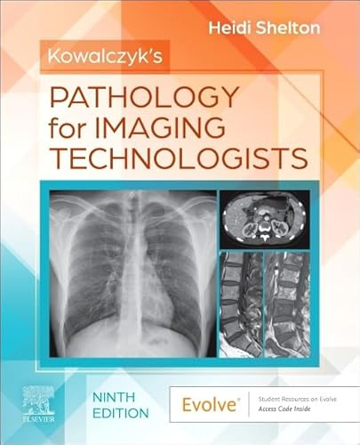Kowalczyk's Pathology for Imaging Technologists: Radiographic Pathology for Technologists