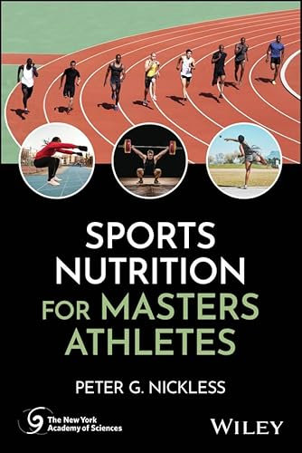 Sports Nutrition for Masters Athletes (New York Academy of Sciences)