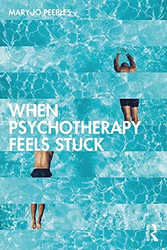 When Psychotherapy Feels Stuck: Learning to Not Know and Other Essentials