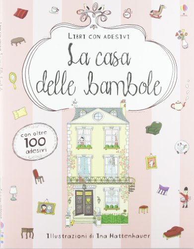 La casa delle bambole. Con adesivi. Ediz. illustrata