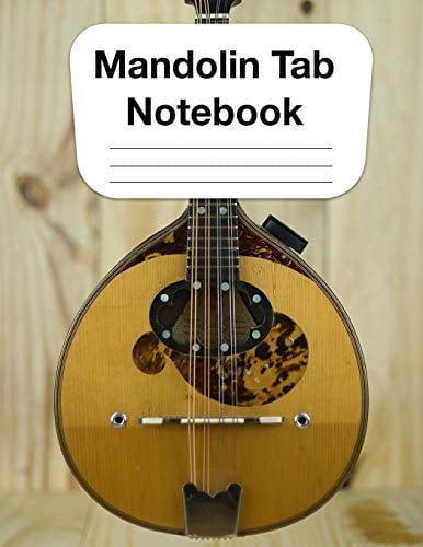 Mandolin Tab Notebook: Chord and Tablature Staff Music Paper for Mandolin Players, Bluegrass Players, Musicians, Teachers and Students (8.5x11 - 120 Pages) (Mandolin Tablature)