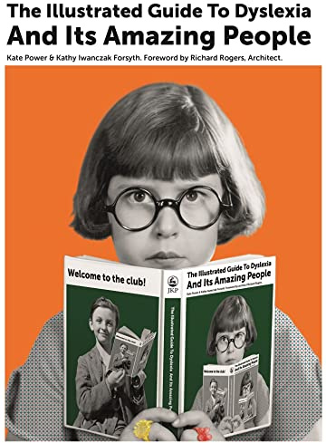 The Illustrated Guide to Dyslexia and Its Amazing People