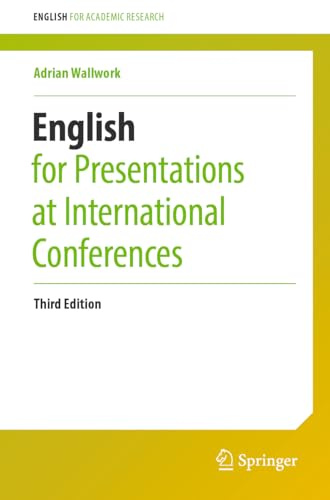 English for Presentations at International Conferences (English for Academic Research)