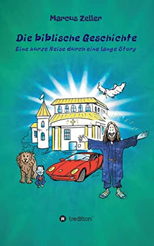 Die biblische Geschichte: Eine kurze Reise durch eine lange Story