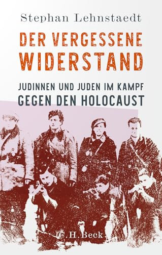 Der vergessene Widerstand: Jüdinnen und Juden im Kampf gegen den Holocaust