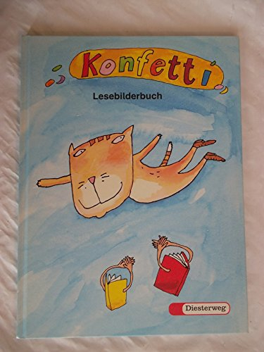 Konfetti. Das neue Unterrichtswerk zum Lesen- und Schreibenlernen: Konfetti - Ausgabe 1998: Lesebilderbuch