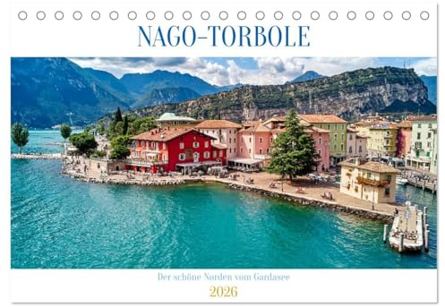 Nago-Torbole, der schöne Norden vom Gardasee (Tischkalender 2026 DIN A5 quer), CALVENDO Monatskalender: Entdecken Sie den malerischen Norden des ... für Liebhaber der Region. (CALVENDO Orte)