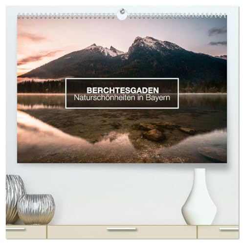 Berchtesgaden - Naturschönheiten in Bayern (hochwertiger Premium Wandkalender 2026 DIN A2 quer), Kunstdruck in Hochglanz: Die Naturschönheiten Berchtesgadens. (CALVENDO Orte)