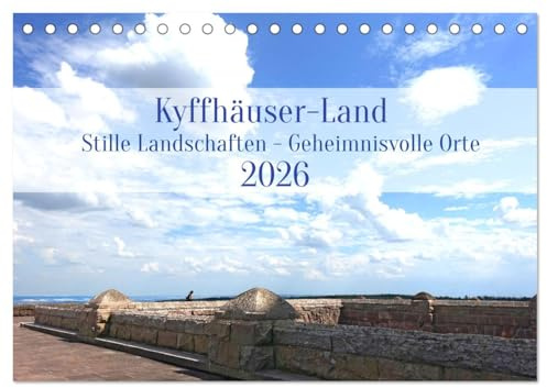 Kyffhäuser-Land Stille Landschaften - Geheimnisvolle Orte (Tischkalender 2026 DIN A5 quer), CALVENDO Monatskalender: Tauchen Sie ein in eine ... den großen Touristenströmen. (CALVENDO Orte)