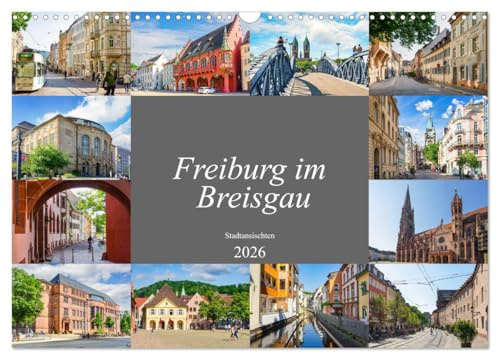 Freiburg im Breisgau Impressionen (Wandkalender 2026 DIN A3 quer), CALVENDO Monatskalender: Zwölf einmalig schöne Bilder der Stadt Freiburg im Breisgau (CALVENDO Orte)