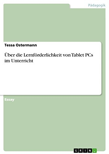 Über die Lernförderlichkeit von Tablet PCs im Unterricht