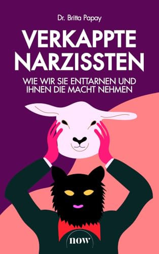 Verkappte Narzissten: Wie wir sie enttarnen und ihnen die Macht nehmen. Du. Ich. Und das Drama dazwischen – Toxische Nähe & emotionale Muster erkennen und Klarheit finden.