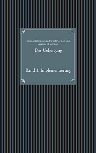 Der Uebergang: Band 3: Implementierung