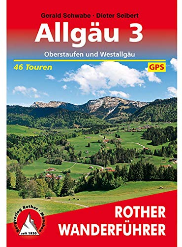 Allgäu 3: Oberstaufen und Westallgäu. 46 Touren mit GPS-Tracks (Rother Wanderführer)