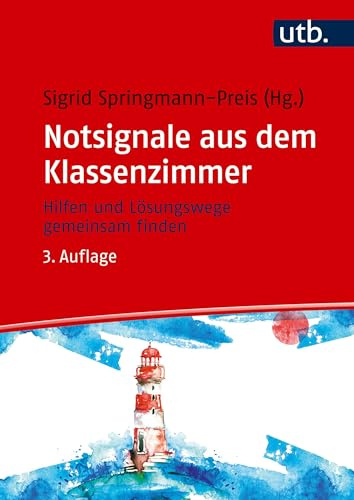 Notsignale aus dem Klassenzimmer: Hilfen und Lösungswege gemeinsam finden
