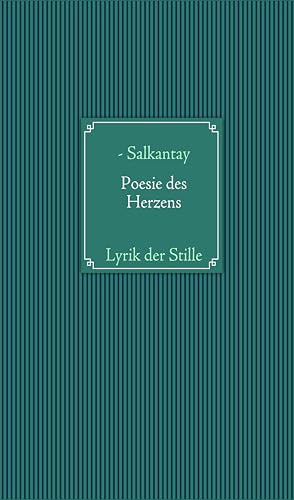 Poesie des Herzens: Lyrik der Stille