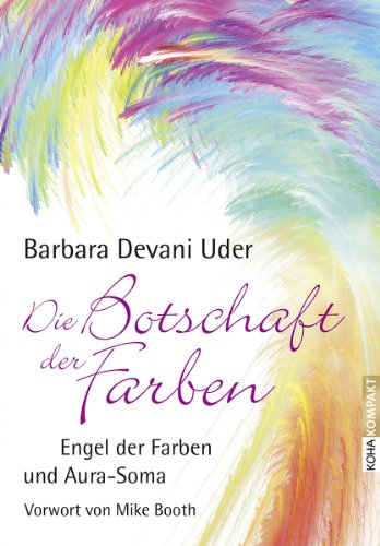 Die Botschaft der Farben - Engel der Farben und Aura-Soma