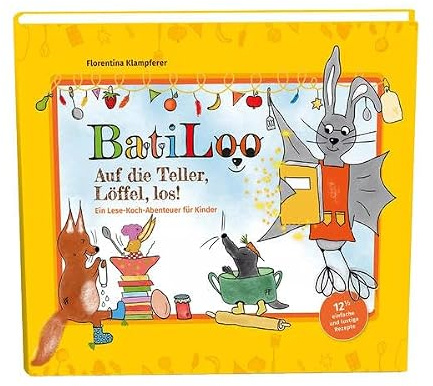 BatiLoo! Auf die Teller, Löffel, los!: Kinderleicht nach Farben kochen!