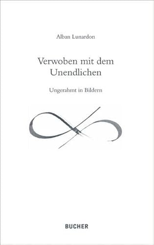 Verwoben mit dem Unendlichen: Ungerahmt in Bildern