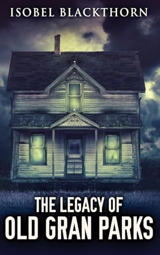 The Legacy Of Old Gran Parks