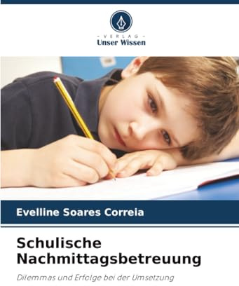 Schulische Nachmittagsbetreuung: Dilemmas und Erfolge bei der Umsetzung