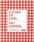 Cocina en casa: 101 recetas originales, resultonas y familiares