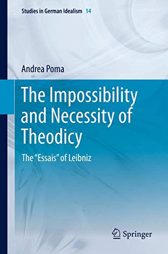 The Impossibility and Necessity of Theodicy (Studies in German Idealism, 14)