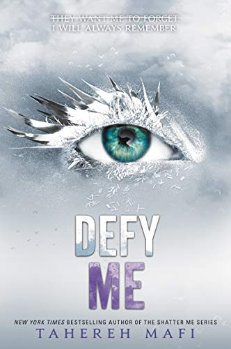 Defy Me (Shatter Me, 5, Band 5)