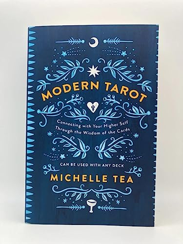 Modern Tarot: Connecting with Your Higher Self through the Wisdom of the Cards